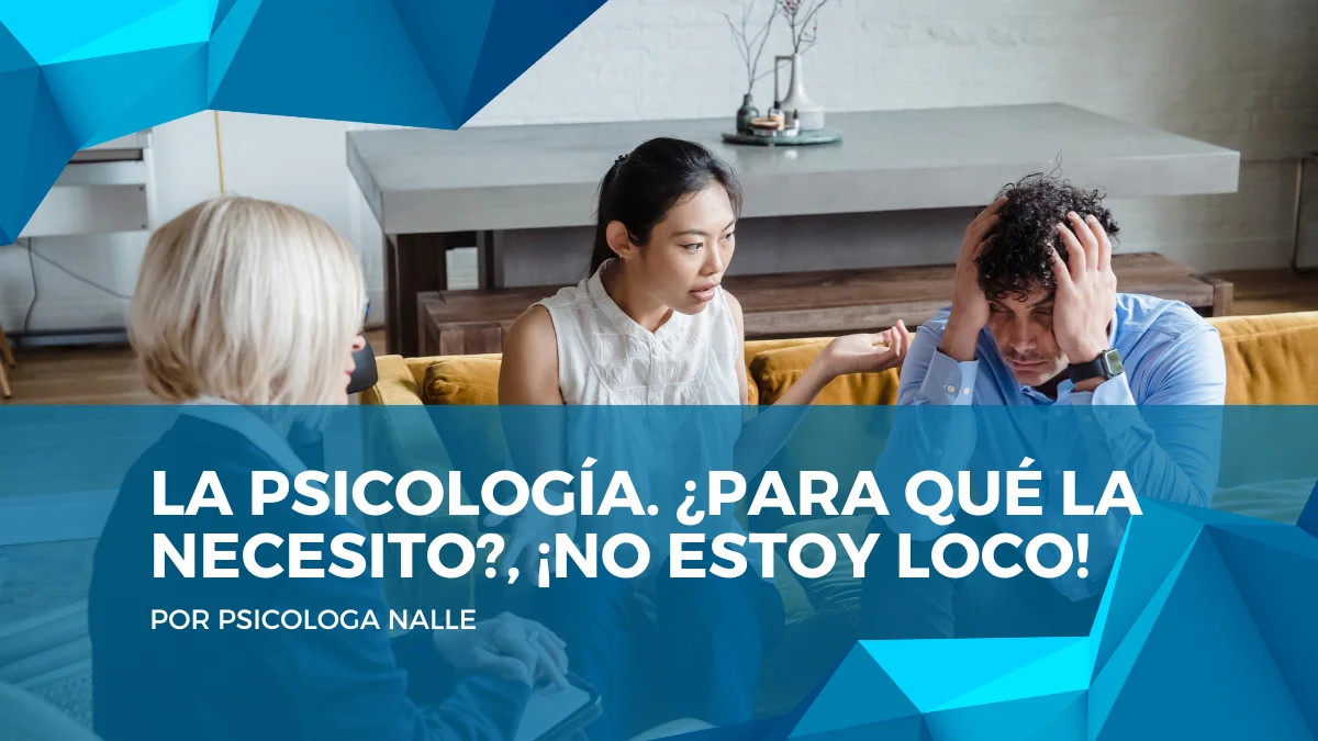 La psicología. ¿Para qué la necesito?, ¡no estoy loco!